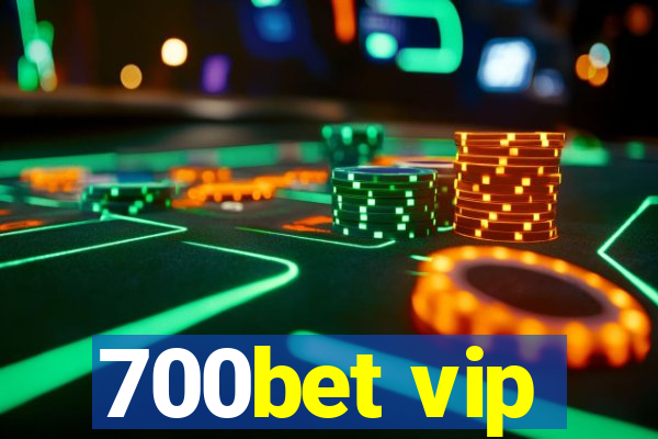 700bet vip